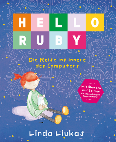 Hello Ruby – Die Reise ins Innere des Computers